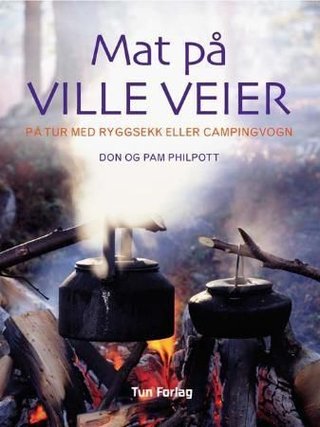 Mat på ville veier - på tur med campingvogn eller ryggsekk