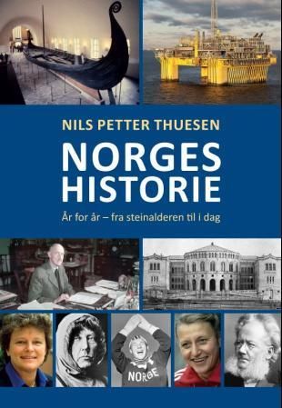 Norges historie - år for år : fra steinalderen til i dag