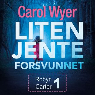 "Liten jente forsvunnet" av Carol Wyer