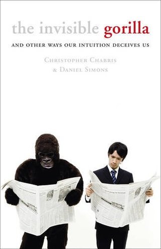"The Invisible Gorilla And Other Ways Our Intuition Deceives Us" av Christopher Chabris