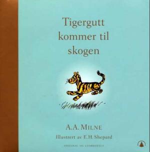 "Tigergutt kommer til Skogen" av A.A. Milne