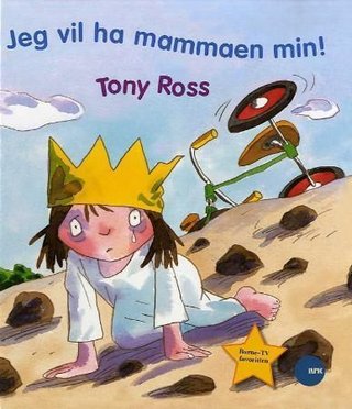 "Jeg vil ha mammaen min!" av Tony Ross