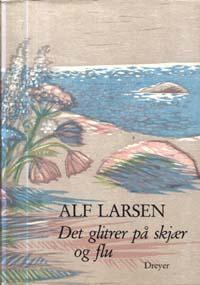 "Det glitrer på skjær og flu - utvalgte dikt til hans 100-års jubileum" av Alf Larsen