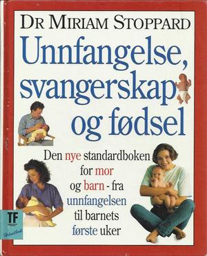 "Unnfangelse, svangerskap og fødsel" av Miriam Stoppard