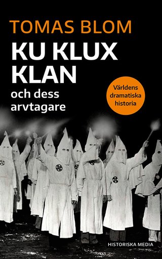 "Ku Klux klan och dess arvtagare" av Tomas Blom