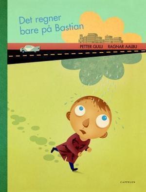"Det regner bare på Bastian" av Petter Gulli