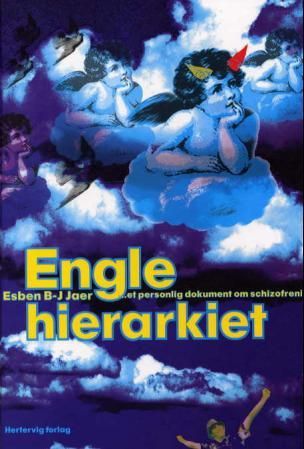Englehierarkiet - et personlig dokument om schizofreni