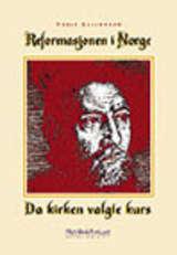 "Reformasjonen i Norge da kirken valgte kurs" av Terje Ellingsen