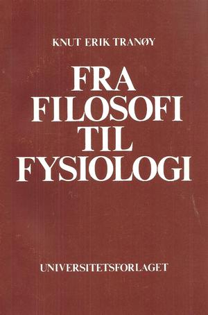 Fra filosofi til fysiologi - filosofi, naturvitenskap og biomedisinsk etikk : utvalgte tekster