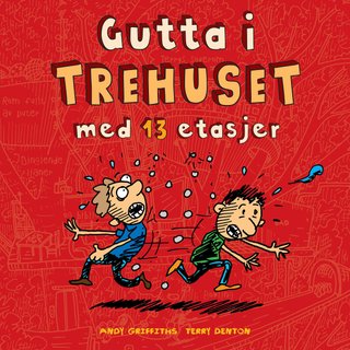 "Gutta i trehuset med 13 etasjer" av Andy Griffiths