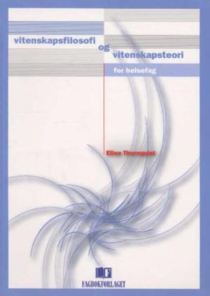 "Vitenskapsfilosofi og vitenskapsteori for helsefag" av Eline Thornquist
