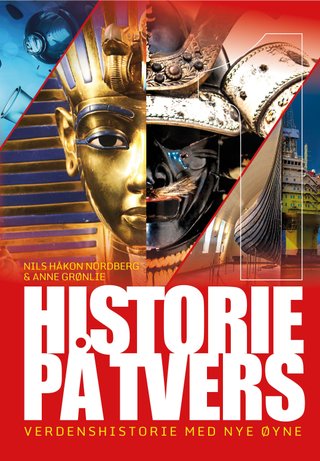 Historie på tvers - 1 : verdenshistorie med nye øyne