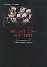 "Mellan ting och text En introduktion till de historiska arkeologierna" av Anders Andrén