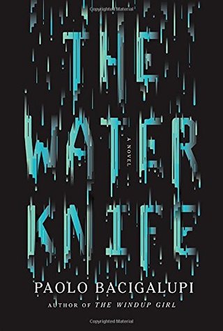 "The Water Knife A novel" av Paolo Bacigalupi