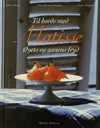"Til bords med Matisse øyets og ganens fryd" av Jean-Bernard Naudin