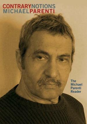 "Contrary Notions The Michael Parenti Reader" av Michael Parenti