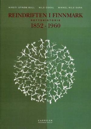 "Reindriften i Finnmark - rettshistorie 1852-1960" av Kirsti Strøm Bull