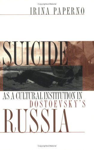 "Suicide as a Cultural Institution in Dostoevsky's Russia" av Irina Paperno