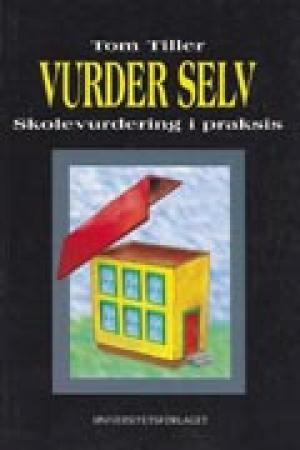 Vurder selv - skolevurdering i praksis