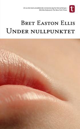 "Under nullpunktet" av Bret Easton Ellis