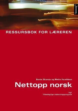 Nettopp norsk - ressursbok for læreren : vg1 : yrkesfaglige utdanningsprogram