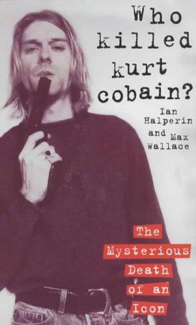 "Who Killed Kurt Cobain?" av Ian Halperin