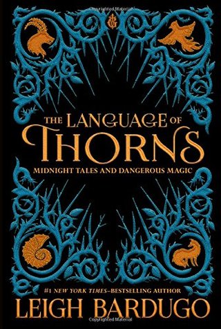 The Language of Thorns - Midnight Tales and Dangerous Magic