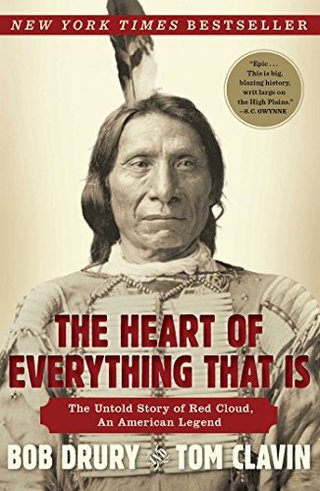 "The Heart of Everything That Is The Untold Story of Red Cloud, An American Legend" av Bob Drury