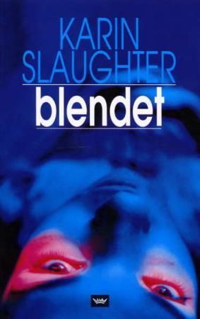 "Blendet" av Karin Slaughter