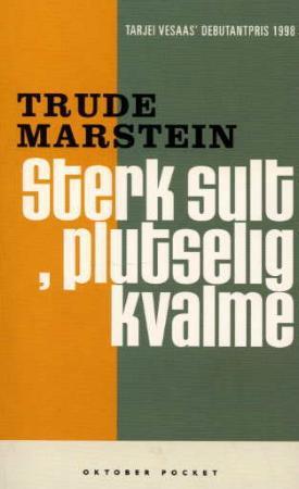 "Sterk sult, plutselig kvalme - fortelling" av Trude Marstein