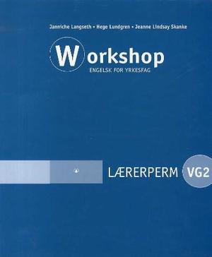 "Workshop - lærerperm vg2 : engelsk for yrkesfag" av Janniche Langseth