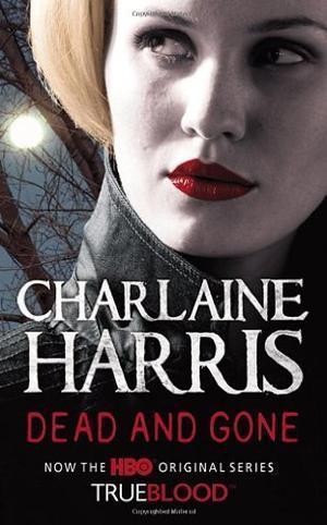 "Dead and Gone - A True Blood Novel (Sookie Stackhouse Vampire 9)" av Charlaine Harris