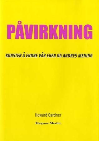 Påvirkning - kunsten å endre vår egen og andres mening