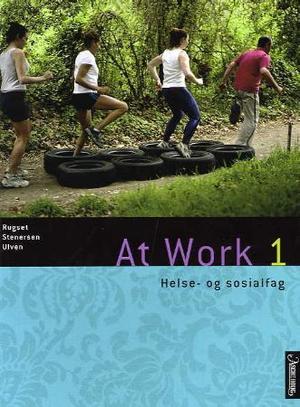"At work 1 - helse- og sosialfag" av Audun Rugset