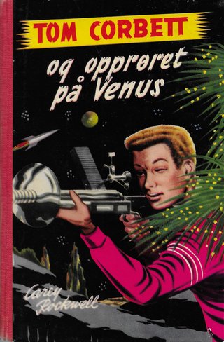 "Tom Corbett og opprøret på Venus Tom Corbett 5" av Carey Rockwell