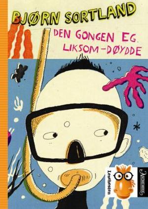 "Den gongen eg liksom-døydde" av Bjørn Sortland