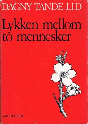 "Lykken mellom to mennesker" av Dagny Tande Lid