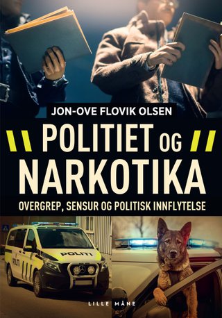 Politiet og narkotika - overgrep, sensur og politisk innflytelse