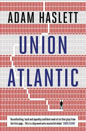 "Union Atlantic" av Adam Haslett
