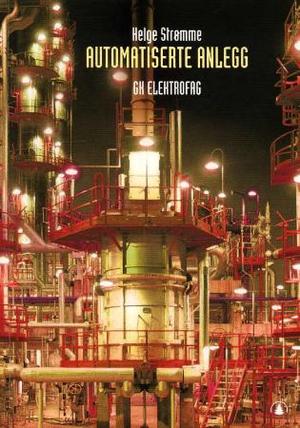 "Automatiserte anlegg - grunnkurs elektrofag" av Helge Strømme