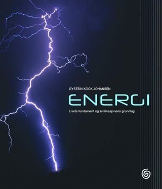Energi - livets fundament og sivilisasjonens grunnlag
