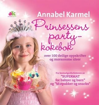 Prinsessens party-kokebok - over 100 deilige oppskrifter og morsomme ideer