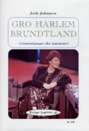 Gro Harlem Brundtland - kvinneforkjemper eller landsmoder?