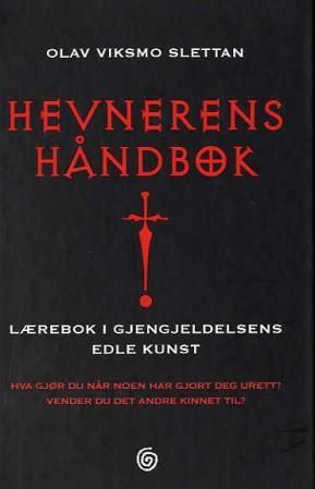 Hevnerens håndbok - lærebok i gjengjeldelsens edle kunst