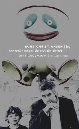 "Jeg har tenkt meg til de elysiske sletter dikt 2002-2011" av Rune Christiansen