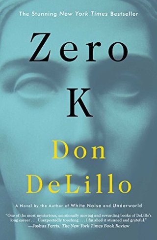 "Zero K A Novel" av Don DeLillo
