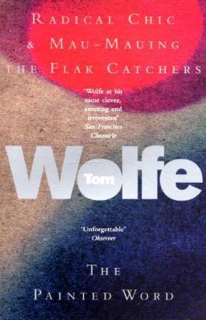 "Radical chic and Mau-mauing the flak catchers ; The painted word" av Tom Wolfe