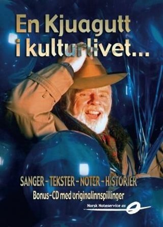 En kjuagutt i kulturlivet - sanger - tekster - noter - historier