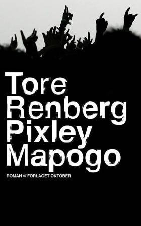 "Pixley Mapogo - roman" av Tore Renberg