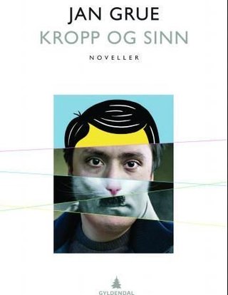 "Kropp og sinn noveller" av Jan Grue